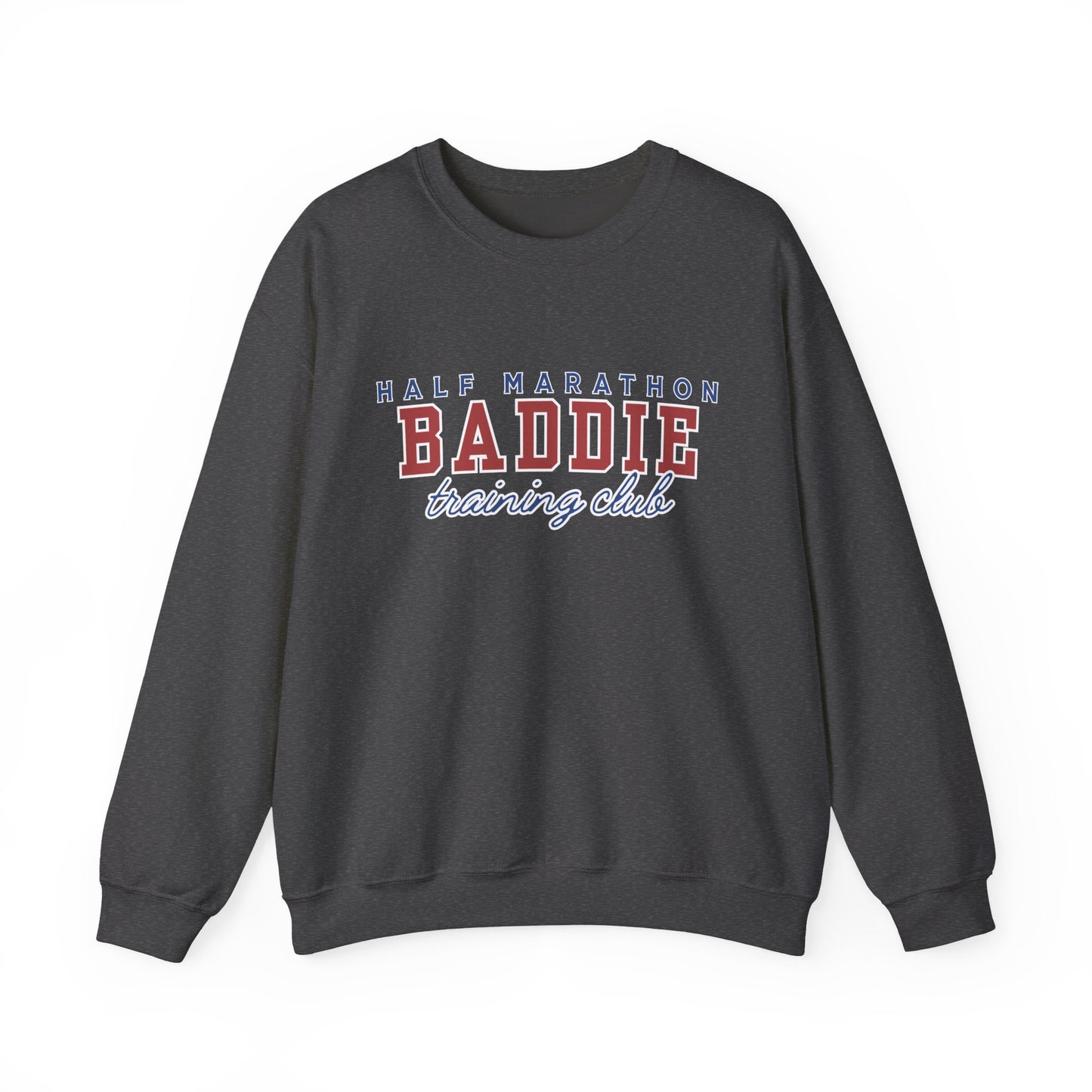 Half Marathon BADDIE Training Club Sweatshirt